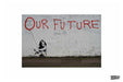 Our Future by Banksy's Graffiti